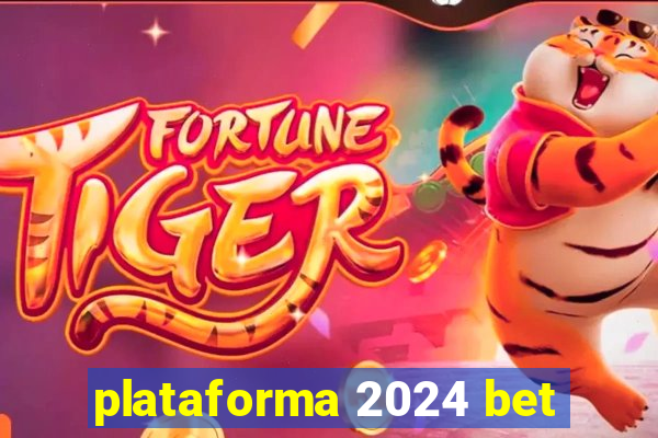 plataforma 2024 bet